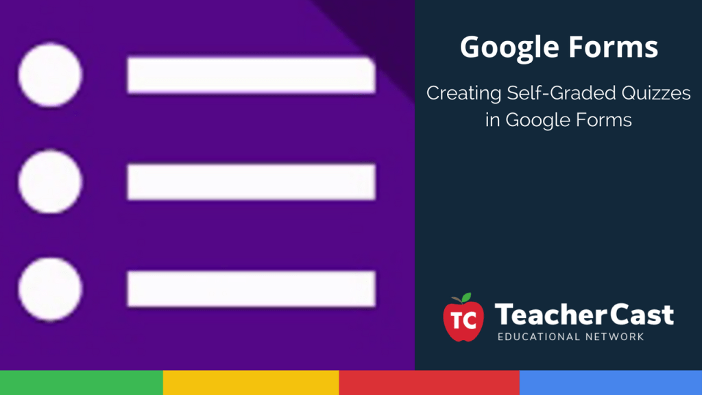 Creating Self-Graded Quizzes in Google Forms