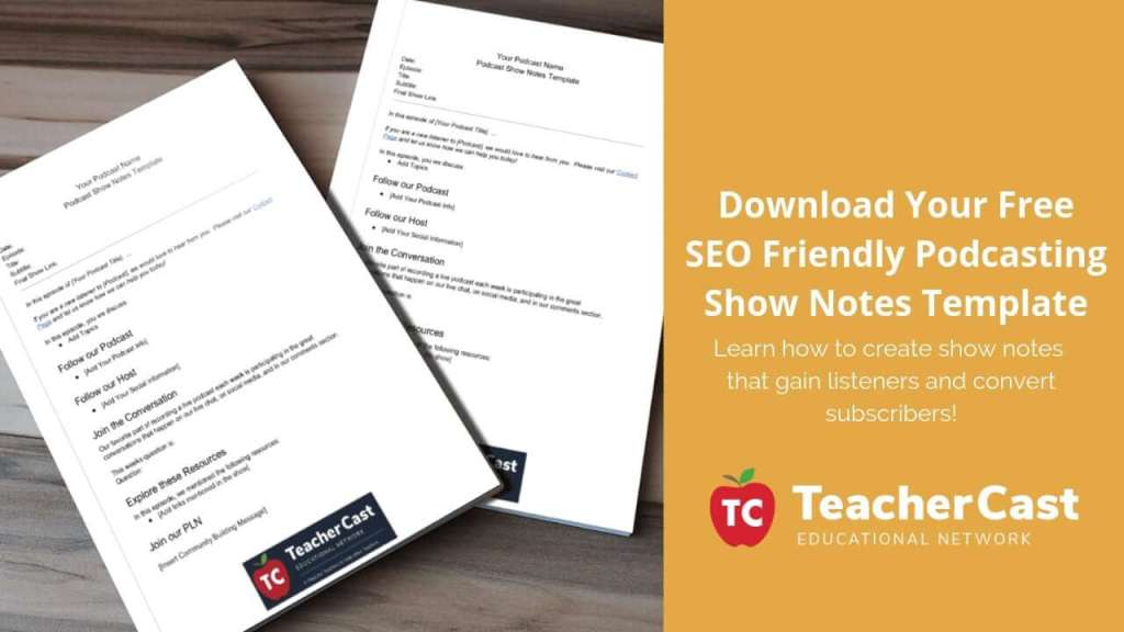 FREE SEO Friendly Educational Podcasting Show Notes Template that