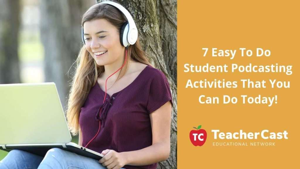 7 Student Podcasting Activities