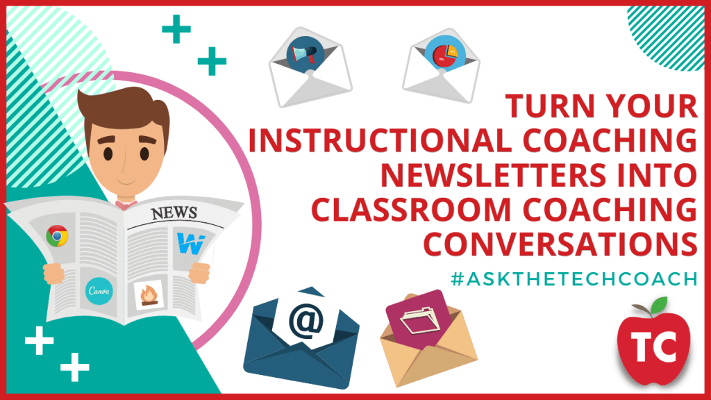 Instructional Coaches Guide to Creating Classroom Coaching Conversations out of Creative Coaching Newsletters